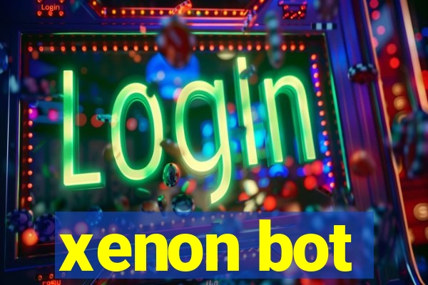 xenon bot